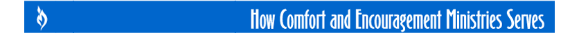 How Comfort and Encouragement Ministries Serves
