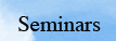 Seminars