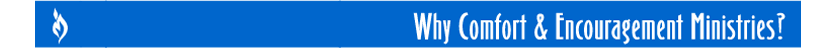 Why Comfort and Encouragement Ministries